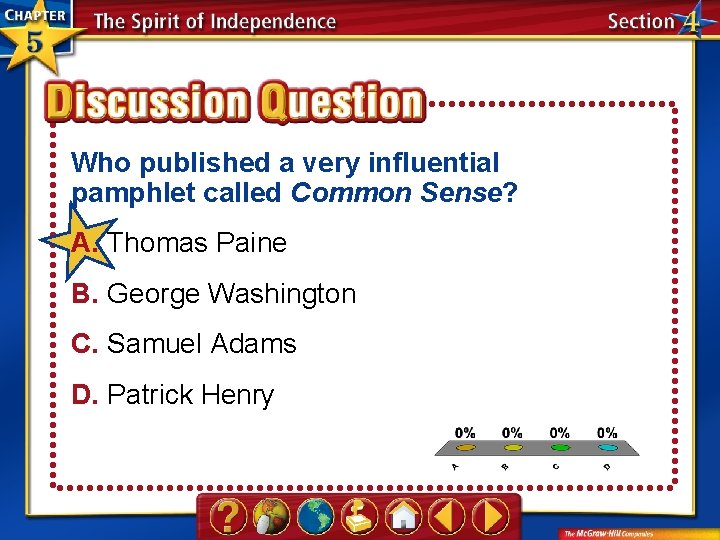 Who published a very influential pamphlet called Common Sense? A. Thomas Paine B. George