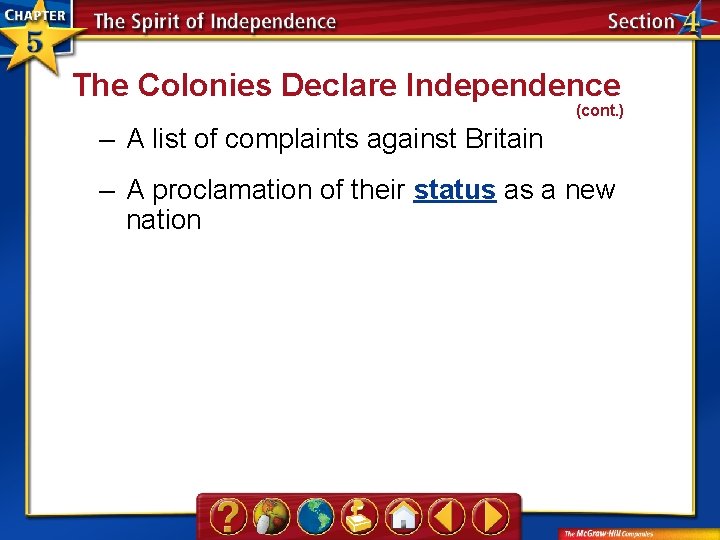 The Colonies Declare Independence (cont. ) – A list of complaints against Britain –