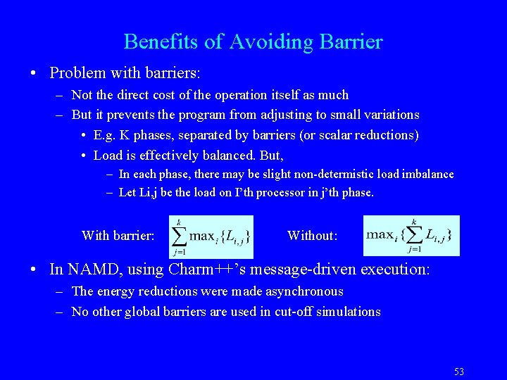 Benefits of Avoiding Barrier • Problem with barriers: – Not the direct cost of