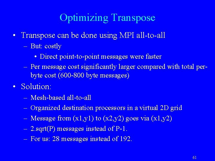 Optimizing Transpose • Transpose can be done using MPI all-to-all – But: costly •