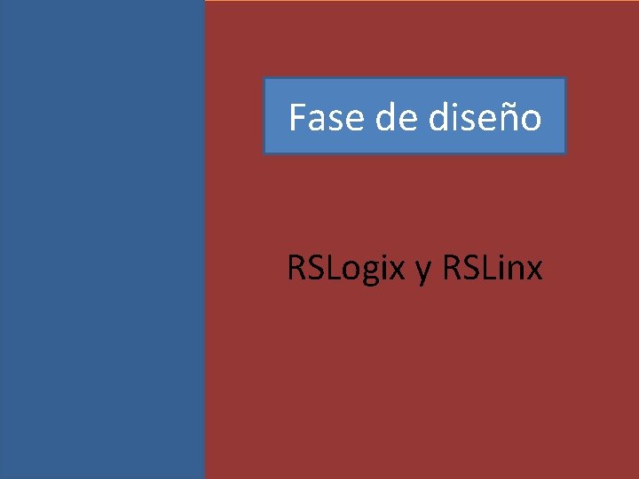 Fase de diseño RSLogix y RSLinx 