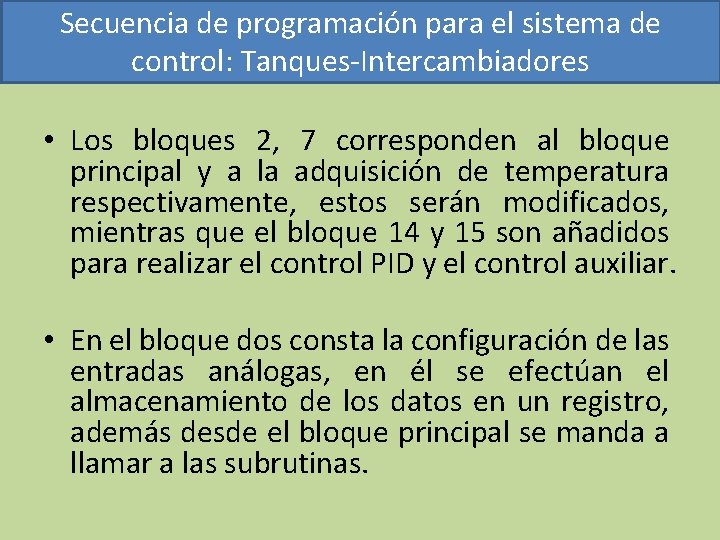 Secuencia de programación para el sistema de control: Tanques-Intercambiadores • Los bloques 2, 7