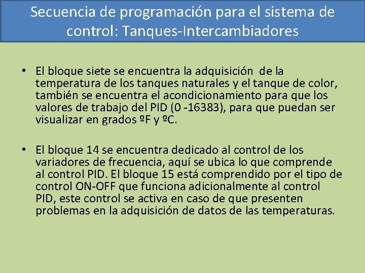 Secuencia de programación para el sistema de control: Tanques-Intercambiadores • El bloque siete se