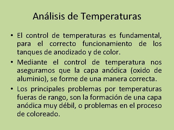 Análisis de Temperaturas • El control de temperaturas es fundamental, para el correcto funcionamiento