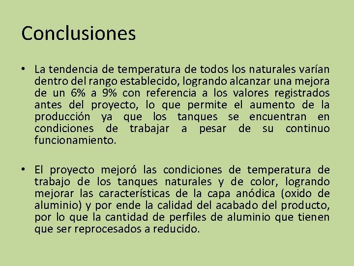 Conclusiones • La tendencia de temperatura de todos los naturales varían dentro del rango