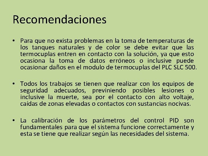 Recomendaciones • Para que no exista problemas en la toma de temperaturas de los