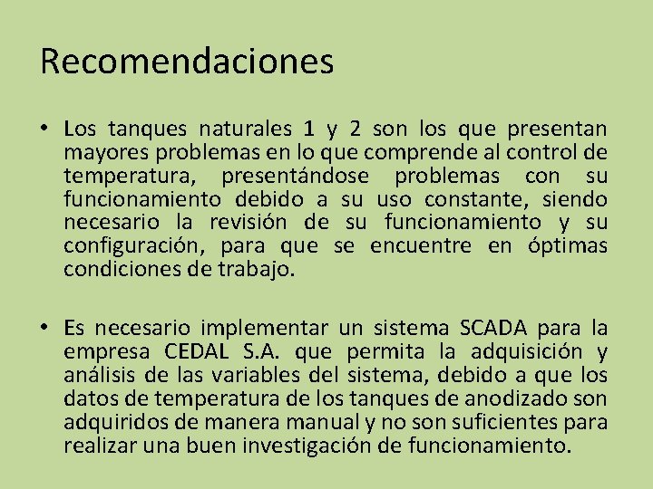 Recomendaciones • Los tanques naturales 1 y 2 son los que presentan mayores problemas