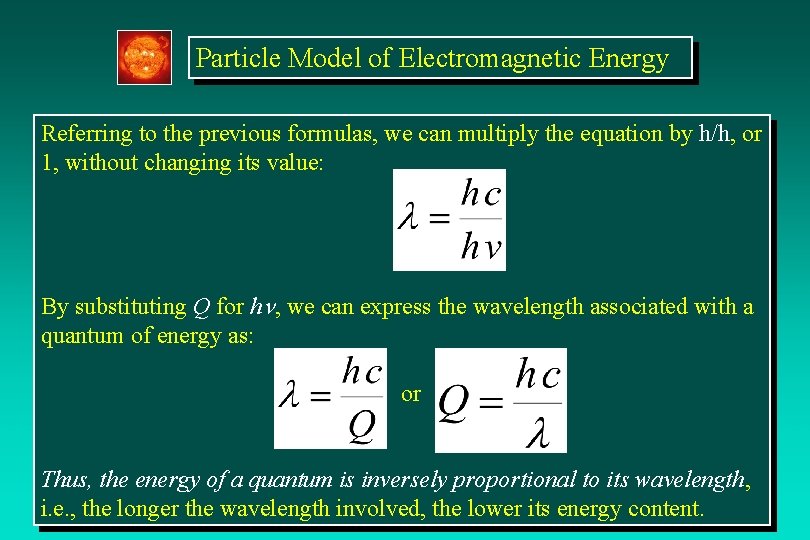 Particle Model of Electromagnetic Energy Referring to the previous formulas, we can multiply the