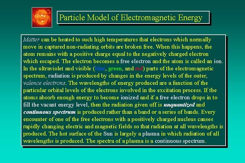 Particle Model of Electromagnetic Energy Matter can be heated to such high temperatures that