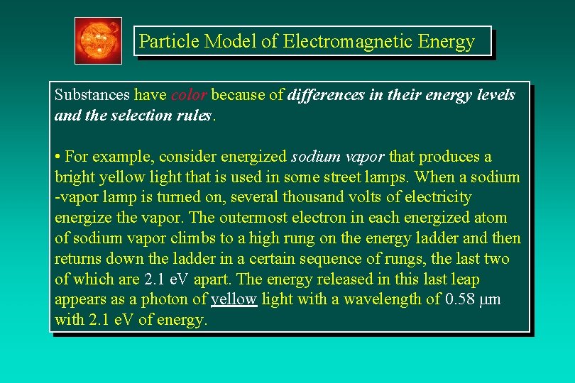 Particle Model of Electromagnetic Energy Substances have color because of differences in their energy