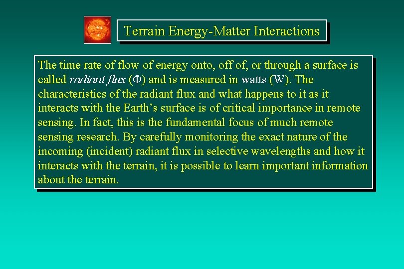 Terrain Energy-Matter Interactions The time rate of flow of energy onto, off of, or