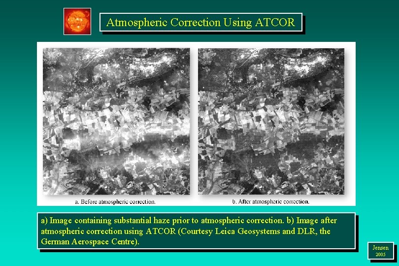 Atmospheric Correction Using ATCOR a) Image containing substantial haze prior to atmospheric correction. b)