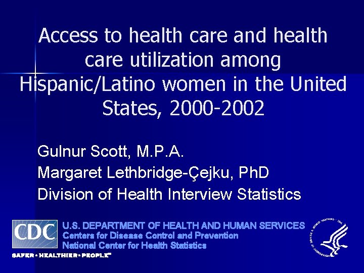 Access to health care and health care utilization among Hispanic/Latino women in the United