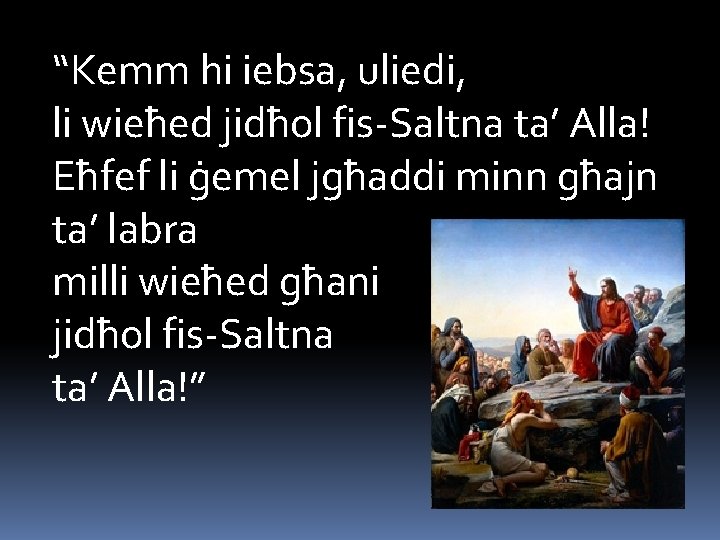 “Kemm hi iebsa, uliedi, li wieħed jidħol fis-Saltna ta’ Alla! Eħfef li ġemel jgħaddi