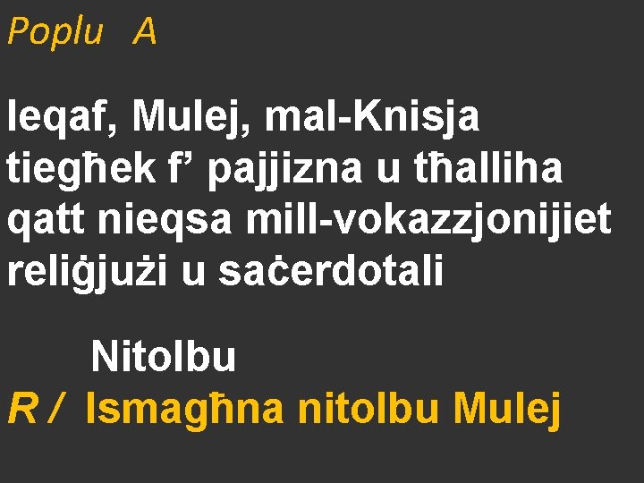 Poplu A Ieqaf, Mulej, mal-Knisja tiegħek f’ pajjizna u tħalliha qatt nieqsa mill-vokazzjonijiet reliġjużi