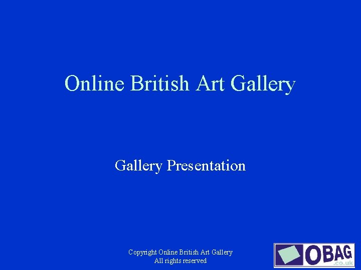 Online British Art Gallery Presentation Copyright Online British Art Gallery All rights reserved 