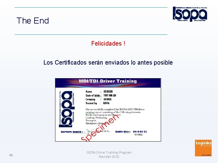 The End Felicidades ! Los Certificados serán enviados lo antes posible 46 ISOPA Driver