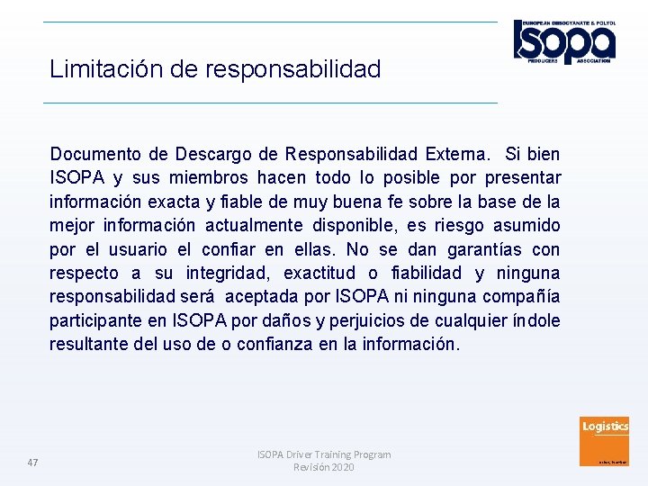 Limitación de responsabilidad Documento de Descargo de Responsabilidad Externa. Si bien ISOPA y sus