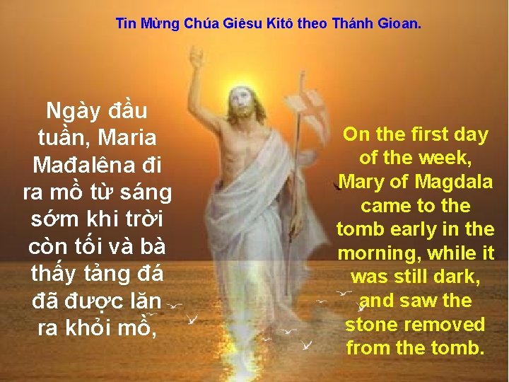 Tin Mừng Chúa Giêsu Kitô theo Thánh Gioan. Ngày đầu tuần, Maria Mađalêna đi