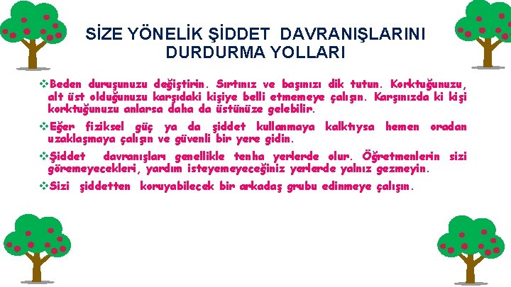 SİZE YÖNELİK ŞİDDET DAVRANIŞLARINI DURDURMA YOLLARI v. Beden duruşunuzu değiştirin. Sırtınız ve başınızı dik