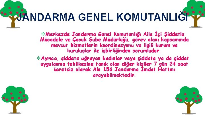 JANDARMA GENEL KOMUTANLIĞI v. Merkezde Jandarma Genel Komutanlığı Aile İçi Şiddetle Mücadele ve Çocuk