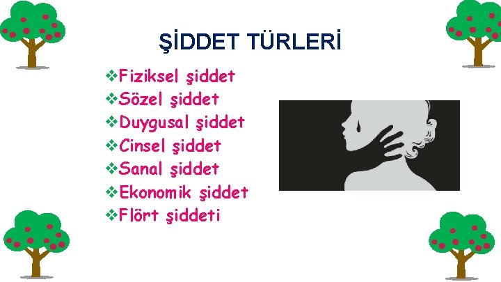 ŞİDDET TÜRLERİ v. Fiziksel şiddet v. Sözel şiddet v. Duygusal şiddet v. Cinsel şiddet