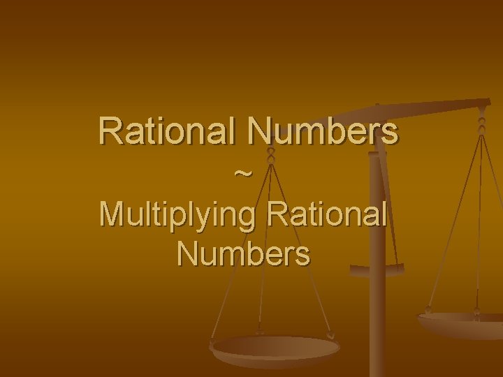 Rational Numbers ~ Multiplying Rational Numbers 