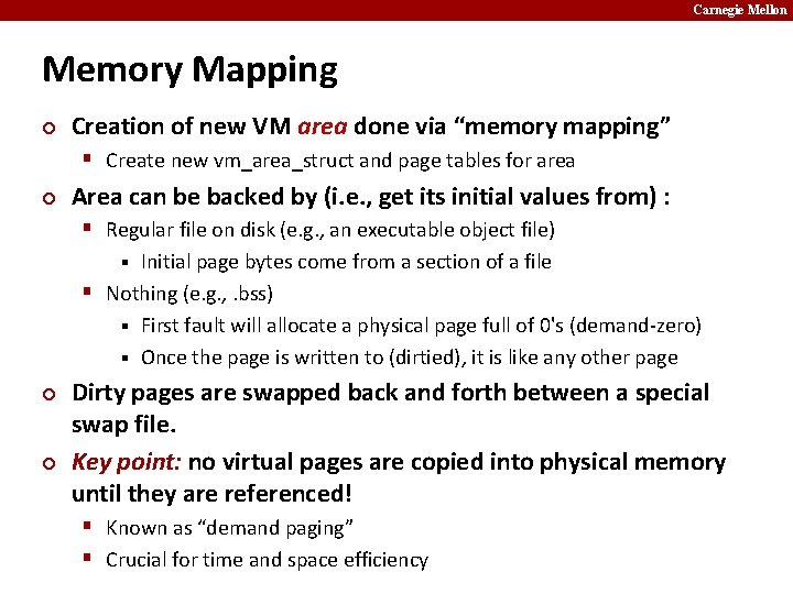 Carnegie Mellon Memory Mapping ¢ Creation of new VM area done via “memory mapping”
