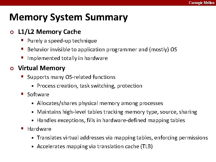 Carnegie Mellon Memory System Summary ¢ L 1/L 2 Memory Cache § Purely a