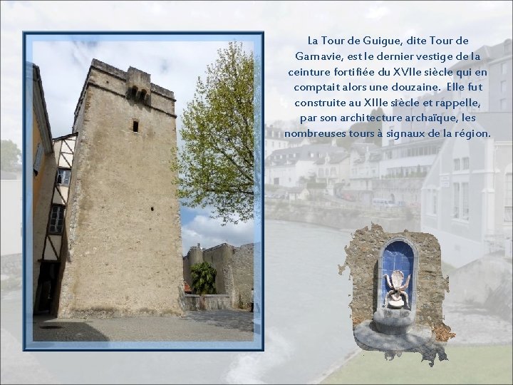 La Tour de Guigue, dite Tour de Garnavie, est le dernier vestige de la