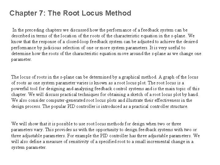 Chapter 7: The Root Locus Method In the preceding chapters we discussed how the
