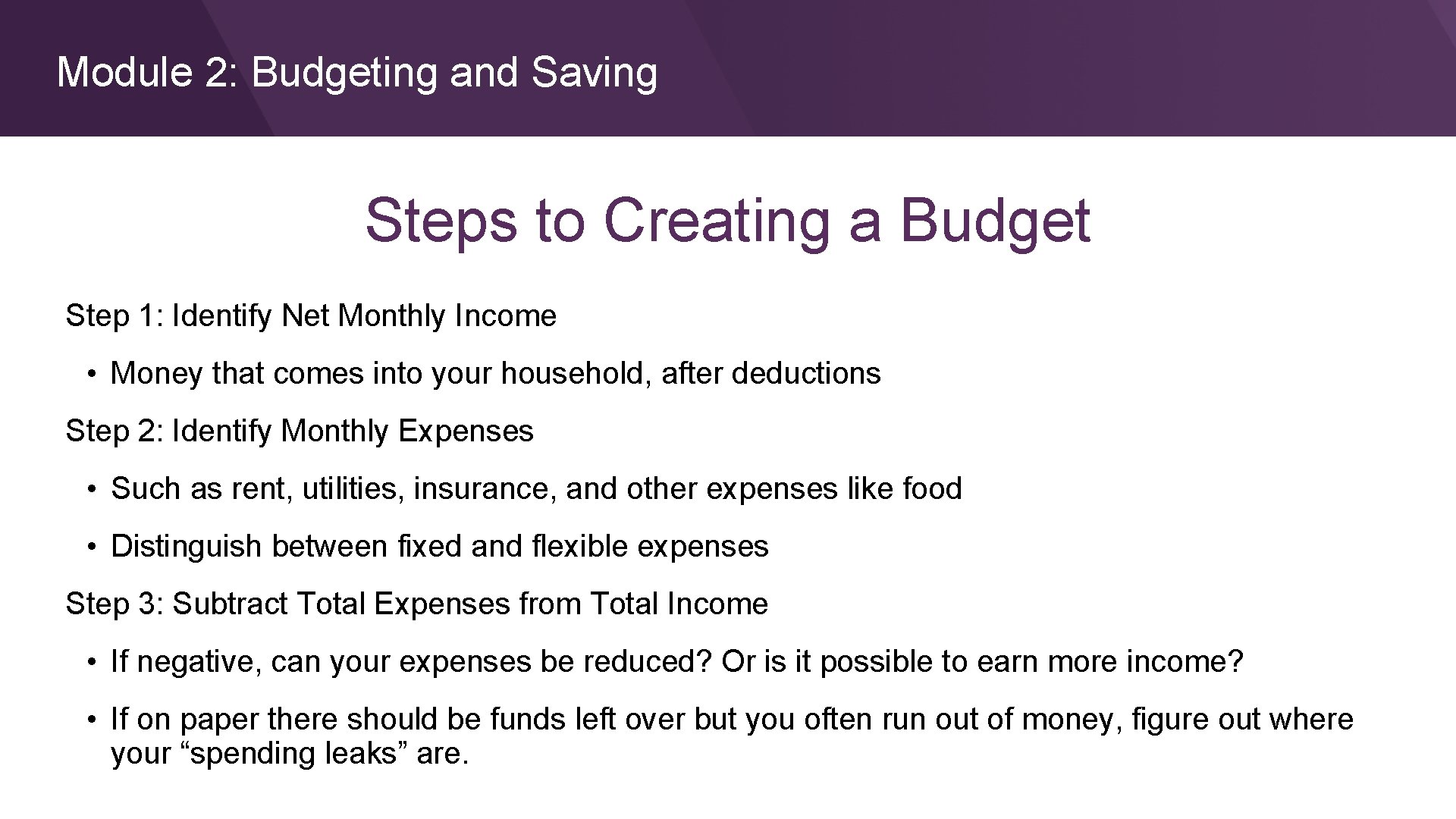 Module 2: Budgeting and Saving Steps to Creating a Budget Step 1: Identify Net