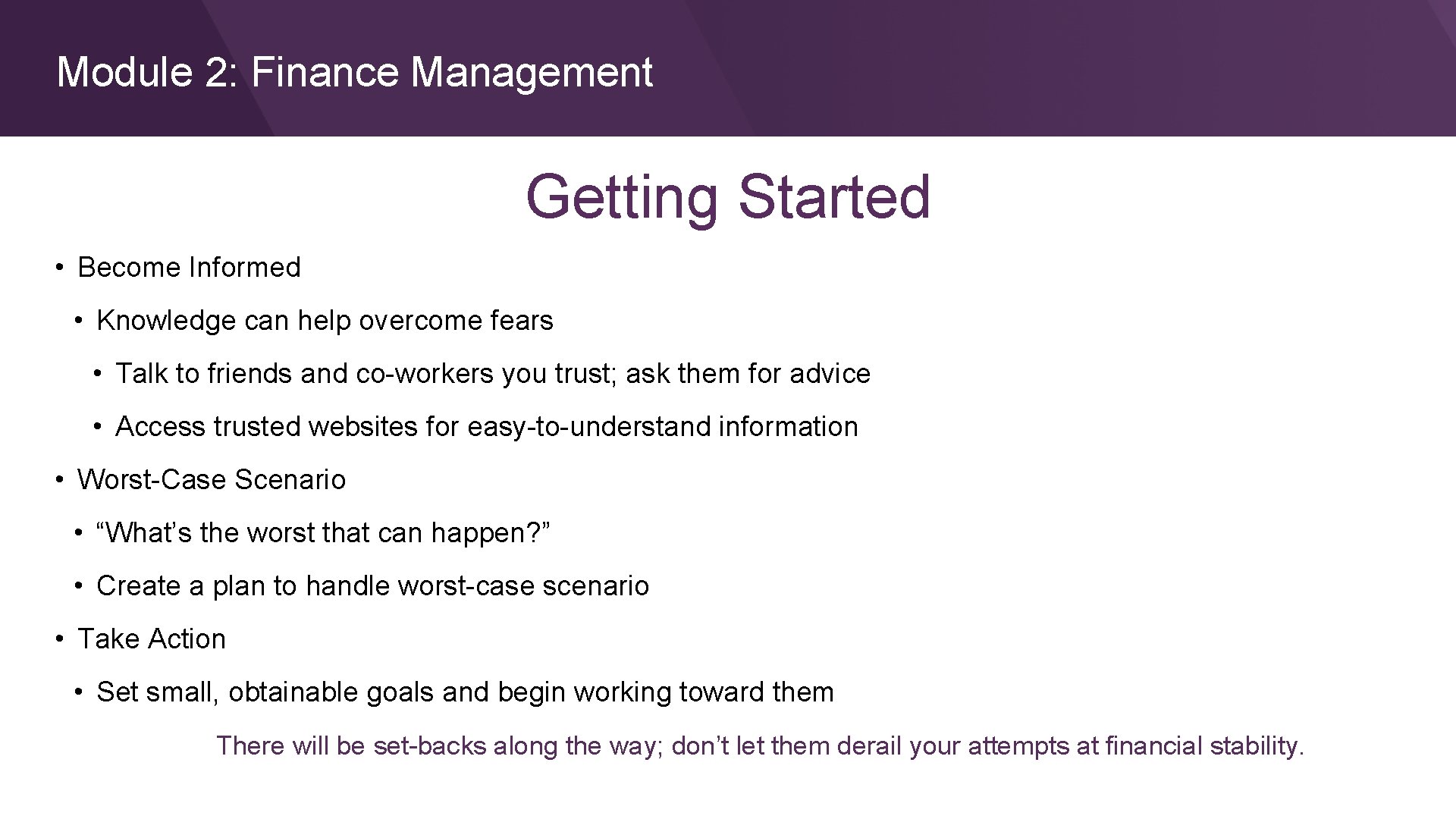 Module 2: Finance Management Getting Started • Become Informed • Knowledge can help overcome
