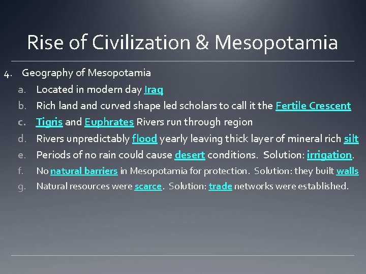 Rise of Civilization & Mesopotamia 4. Geography of Mesopotamia a. Located in modern day