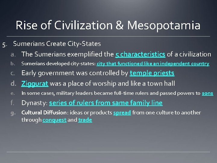 Rise of Civilization & Mesopotamia 5. Sumerians Create City-States a. The Sumerians exemplified the