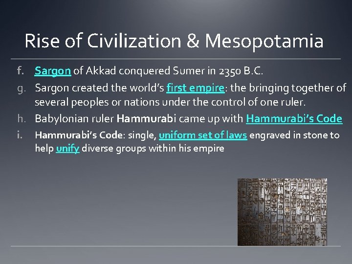 Rise of Civilization & Mesopotamia f. Sargon of Akkad conquered Sumer in 2350 B.