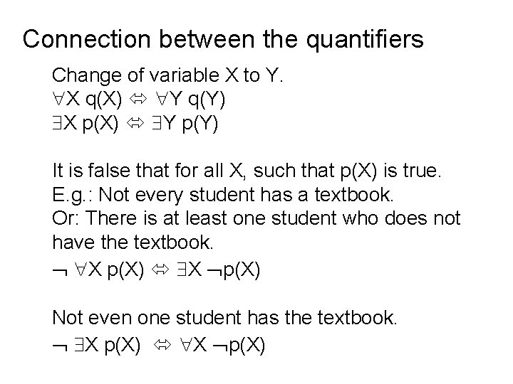 Connection between the quantifiers Change of variable X to Y. X q(X) Y q(Y)