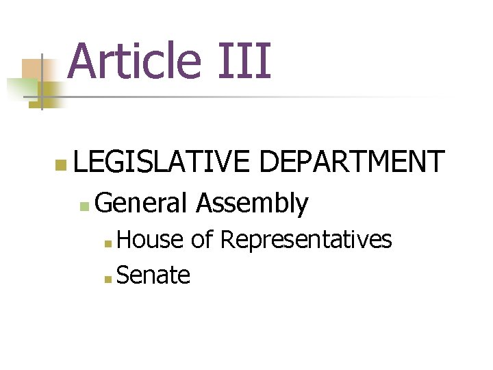 Article III n LEGISLATIVE DEPARTMENT n General Assembly House of Representatives n Senate n