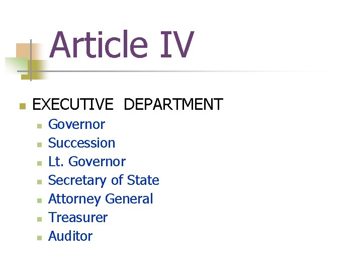 Article IV n EXECUTIVE DEPARTMENT n n n n Governor Succession Lt. Governor Secretary