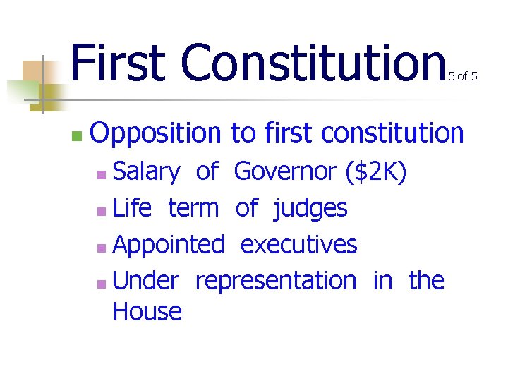 First Constitution n 5 of 5 Opposition to first constitution Salary of Governor ($2