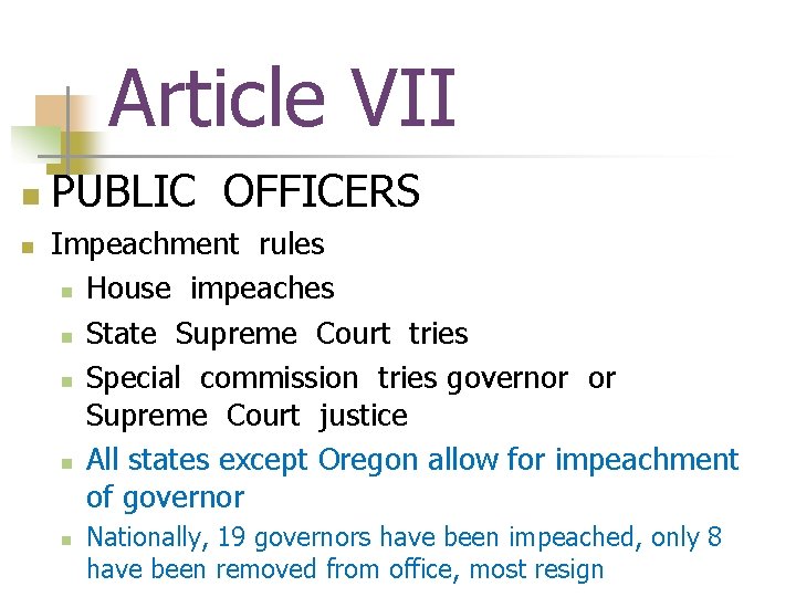 Article VII n n PUBLIC OFFICERS Impeachment rules n House impeaches n State Supreme