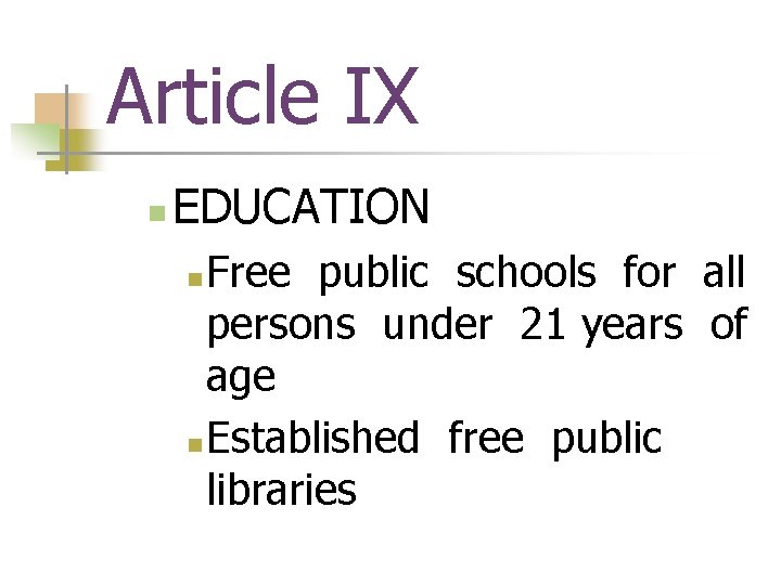 Article IX n EDUCATION Free public schools for all persons under 21 years of