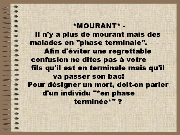 *MOURANT* Il n'y a plus de mourant mais des malades en "phase terminale". Afin