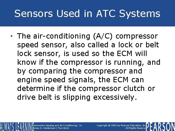 Sensors Used in ATC Systems • The air-conditioning (A/C) compressor speed sensor, also called