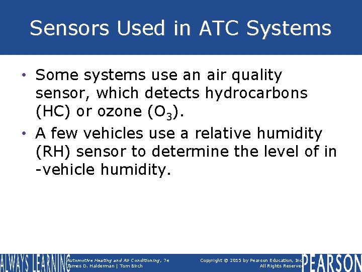 Sensors Used in ATC Systems • Some systems use an air quality sensor, which
