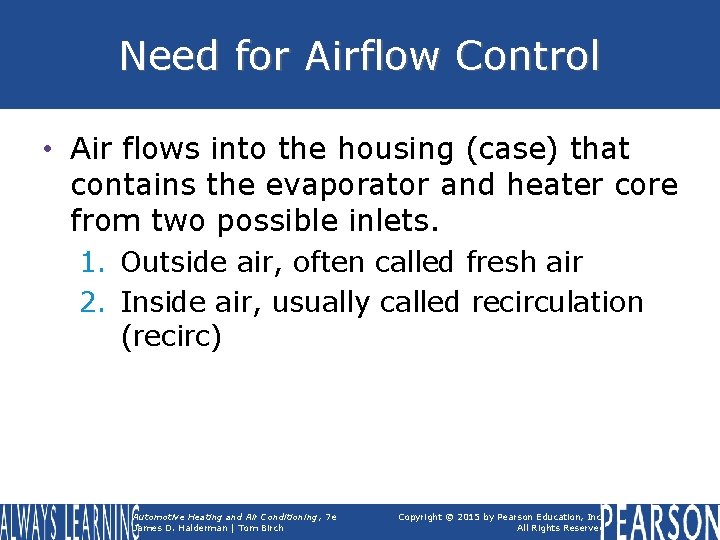 Need for Airflow Control • Air flows into the housing (case) that contains the