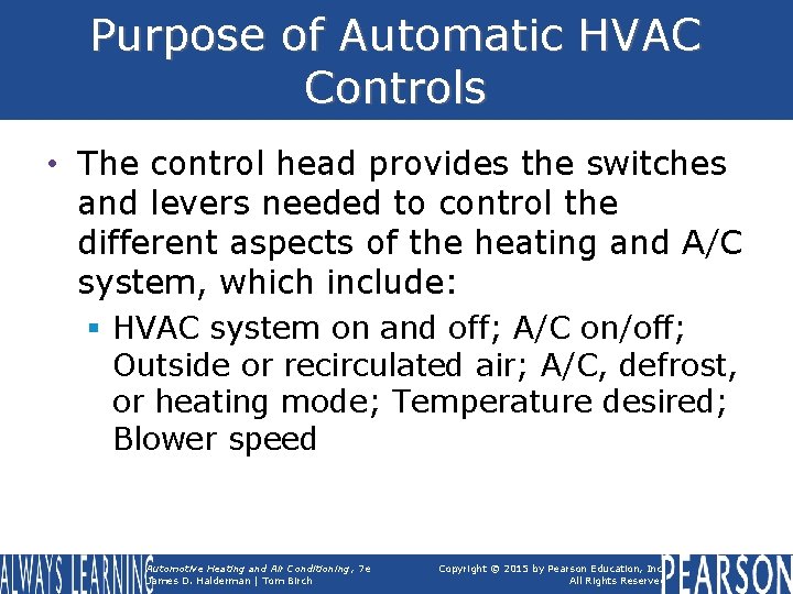 Purpose of Automatic HVAC Controls • The control head provides the switches and levers