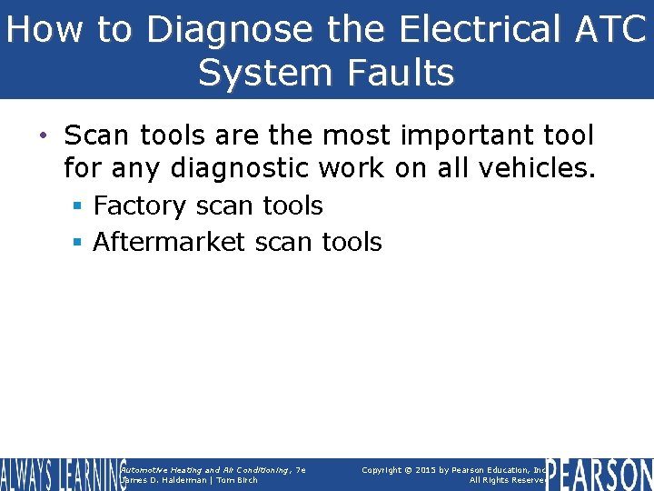 How to Diagnose the Electrical ATC System Faults • Scan tools are the most