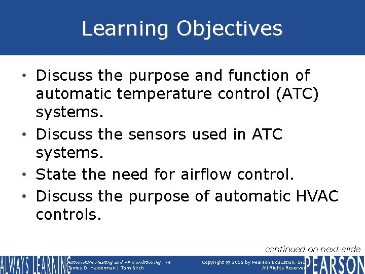 Learning Objectives • Discuss the purpose and function of automatic temperature control (ATC) systems.