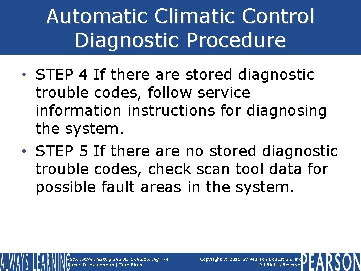 Automatic Climatic Control Diagnostic Procedure • STEP 4 If there are stored diagnostic trouble